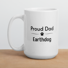 Load image into Gallery viewer, Proud Earthdog Dad Mugs
