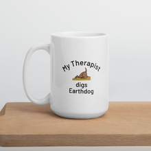 Load image into Gallery viewer, My Therapist Digs Earthdog Mugs
