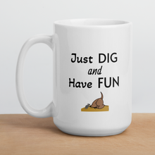 Load image into Gallery viewer, Just Dig &amp; Have Fun Earthdog Mugs
