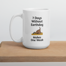 Load image into Gallery viewer, 7 Days Without Earthdog Mugs
