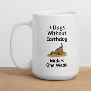 7 Days Without Earthdog Mugs