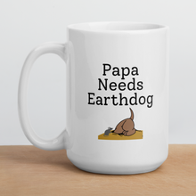 Load image into Gallery viewer, Papa Needs Earthdog Mugs
