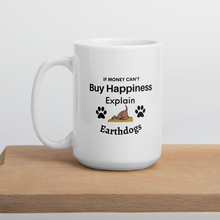 Load image into Gallery viewer, Money Buys Happiness with Earthdog Mugs
