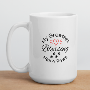 My Greatest Blessing Has 4 Paws (singular) Mug