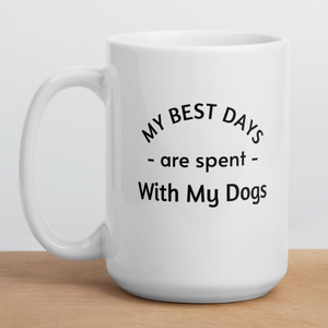 My Best Days are Spent with My Dogs (plural) Mug