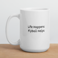 Load image into Gallery viewer, Life Happens, Flyball Helps Mugs
