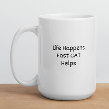Load image into Gallery viewer, Life Happens, Fast CAT Helps Mugs
