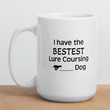 Load image into Gallery viewer, I Have the Bestest Lure Coursing Dog Mugs
