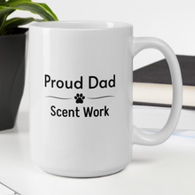 Load image into Gallery viewer, Proud Scent Work Dad Mugs
