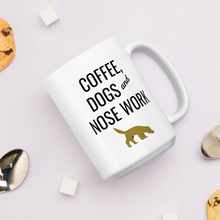 Load image into Gallery viewer, Coffee, Dogs &amp; Nose Work Mugs
