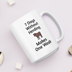 7 Days Without Cattle Herding Mugs