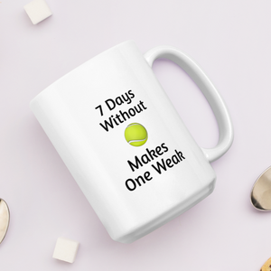 7 Days Without a Tennis Ball Mugs