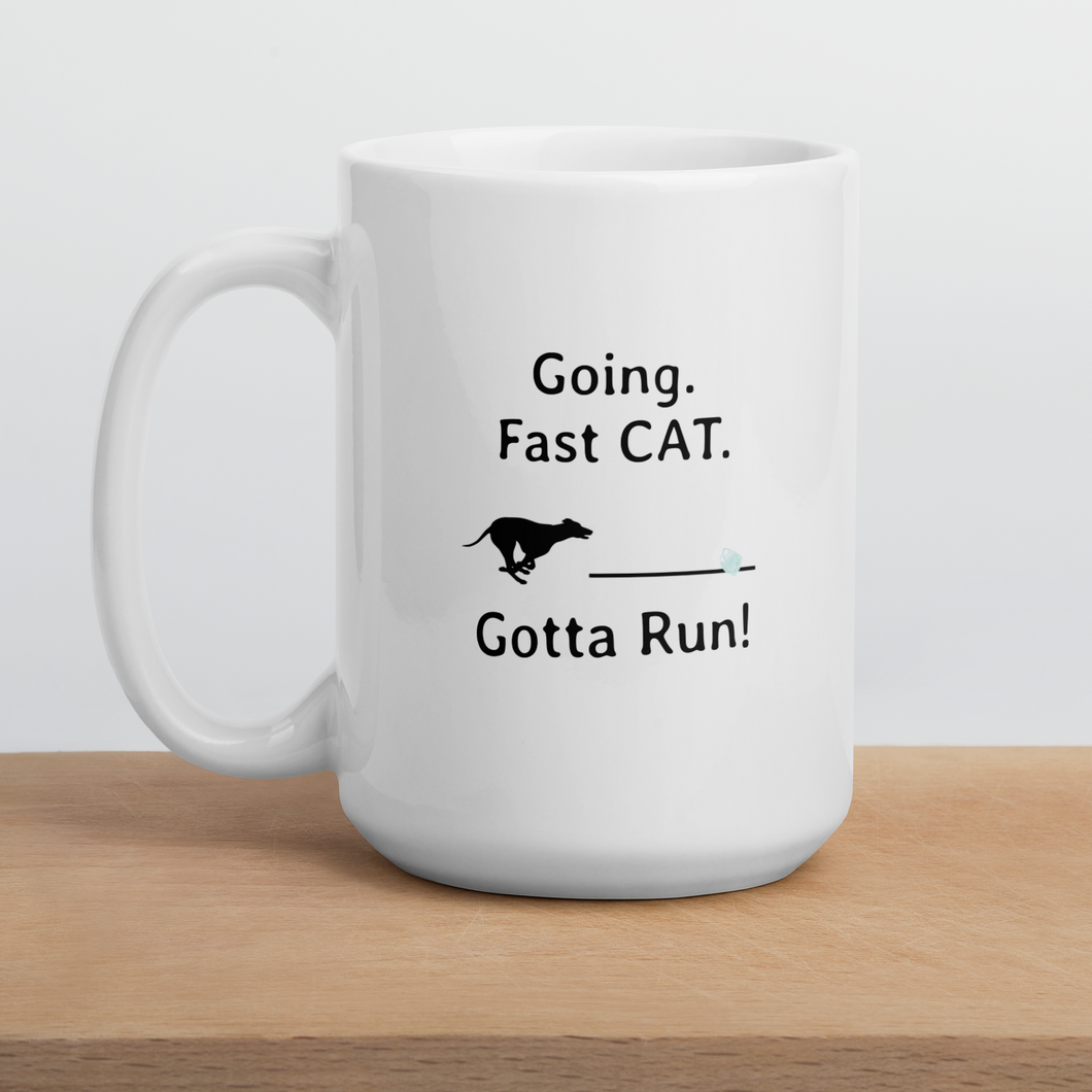 Going. Fast CAT. Gotta Run Mugs
