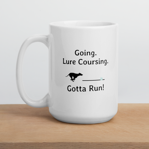 Going. Lure Coursing. Gotta Run Mugs
