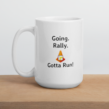 Load image into Gallery viewer, Going. Rally. Gotta Run Mugs
