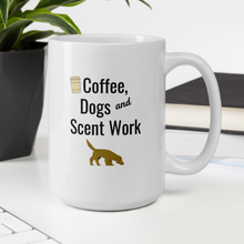Load image into Gallery viewer, Coffee, Dogs &amp; Scent Work Mugs
