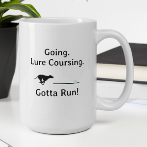 Going. Lure Coursing. Gotta Run Mugs