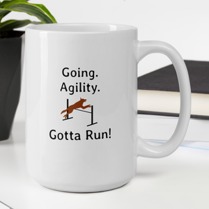 Going. Agility. Gotta Run Mugs