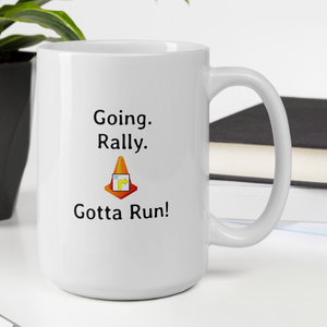 Going. Rally. Gotta Run Mugs