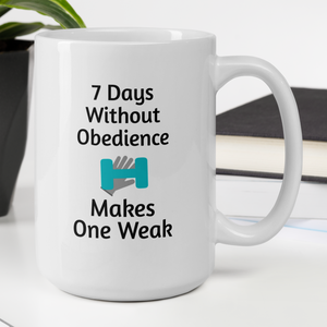 7 Days Without Obedience Mugs
