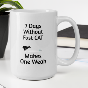 7 Days Without Fast CAT Mugs