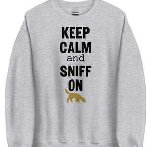 Keep Calm & Sniff On Nose and Scent Work Sweatshirts - Light