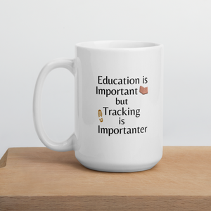 Tracking is Importanter Mug