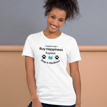 Load image into Gallery viewer, Buy Happiness w/ Dogs &amp; Obedience T-Shirts - Light
