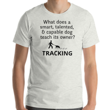Load image into Gallery viewer, Dog Teaches Tracking T-Shirt - Light
