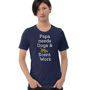 Papa Needs Dogs & Scent Work T-Shirts - Dark