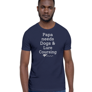 Papa Needs Dogs & Lure Coursing T-Shirts - Dark