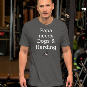 Papa Needs Dogs & Herding with Duck T-Shirts - Dark