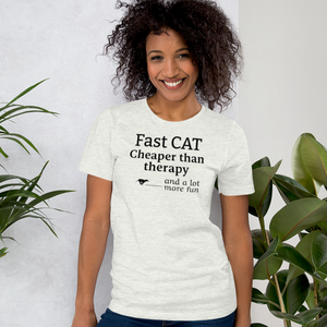 Fast CAT Cheaper than Therapy T-Shirts - Light