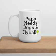Load image into Gallery viewer, Papa Needs Dogs &amp; Flyball Mug
