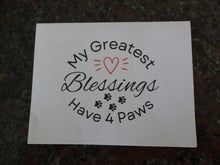 Load image into Gallery viewer, My Greatest Blessings Have 4 Paws Notecards (Plural)
