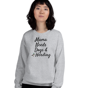 Mama Needs Dogs & Duck Herding Sweatshirts - Light