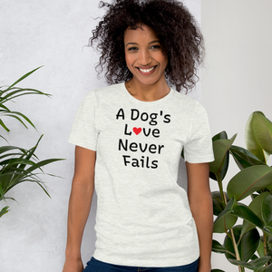 A Dog's Love Never Fails T-Shirts - Light
