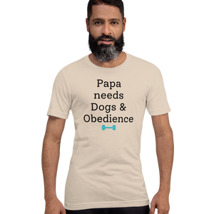 Papa Needs Dogs & Obedience T-Shirts - Light