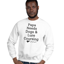 Load image into Gallery viewer, Papa Needs Dogs &amp; Lure Coursing Sweatshirts - Light
