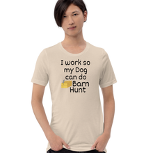 Load image into Gallery viewer, I Work so my Dog can do Barn Hunt T-Shirts - Light
