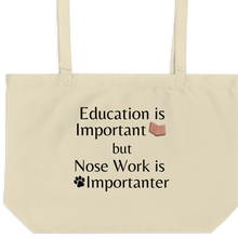 Load image into Gallery viewer, Nose Work is Importanter X-Large Tote/ Shopping Bags
