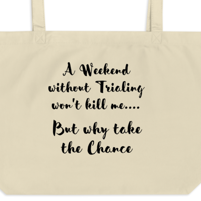 Weekend Without Trialing Won't Kill Me X-Large Tote/ Shopping Bags