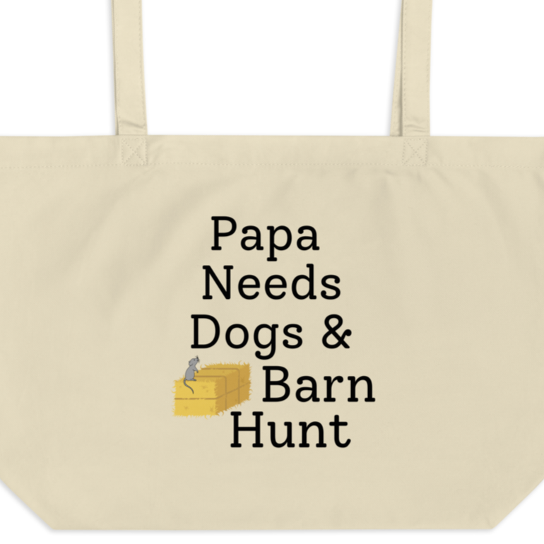 Papa Needs Dogs & Barn Hunt X-Large Tote/Shopping Bag
