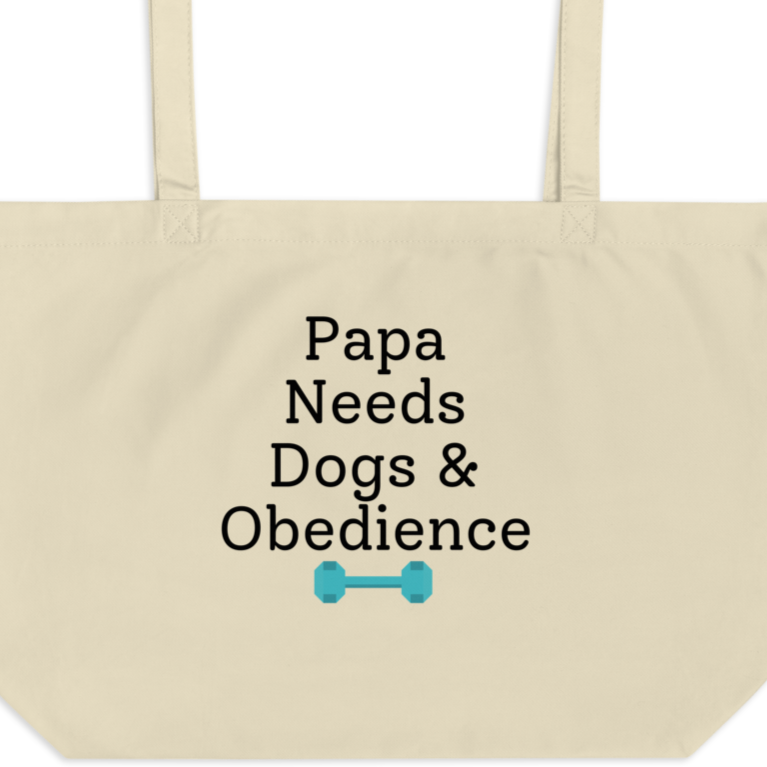Papa Needs Dogs & Obedience X-Large Tote/Shopping Bag