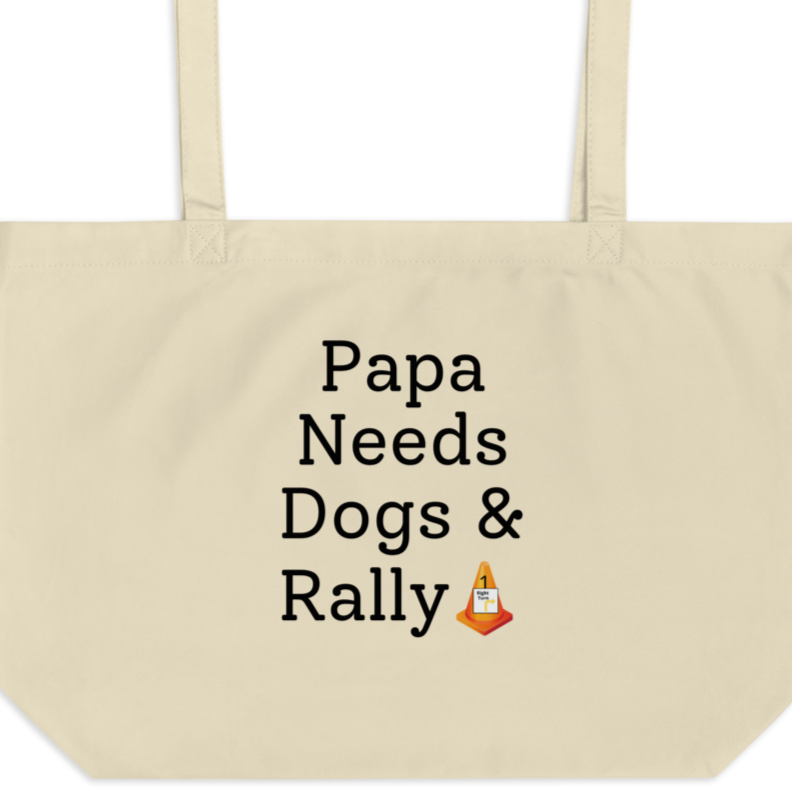 Papa Needs Dogs & Rally X-Large Tote/Shopping Bag