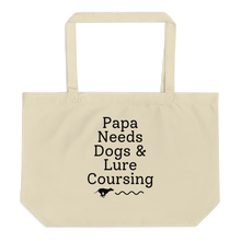 Load image into Gallery viewer, Papa Needs Dogs &amp; Lure Coursing X-Large Tote/Shopping Bag
