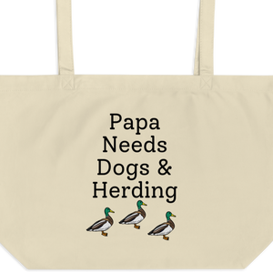 Papa Needs Dogs & Herding with Ducks X-Large Tote/Shopping Bag