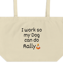 Load image into Gallery viewer, I Work so my Dog can do Rally X-Large Tote/Shopping Bag
