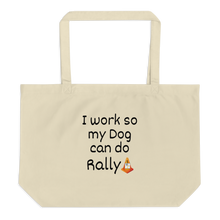Load image into Gallery viewer, I Work so my Dog can do Rally X-Large Tote/Shopping Bag
