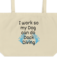 Load image into Gallery viewer, I Work so my Dog can do Dock Diving X-Large Tote/Shopping Bag

